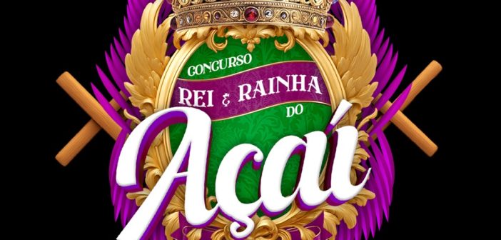 REGULAMENTO DO CONCURSO REI E RAINHA DO AÇAÍ – 2026
